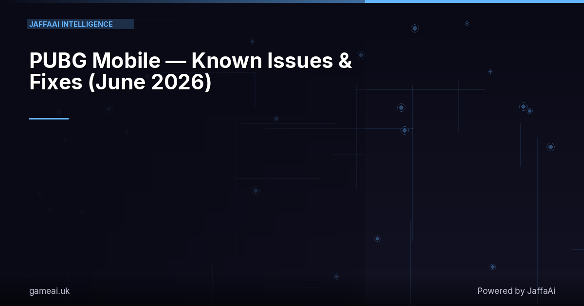 PUBG Mobile — Known Issues & Fixes (June 2026)