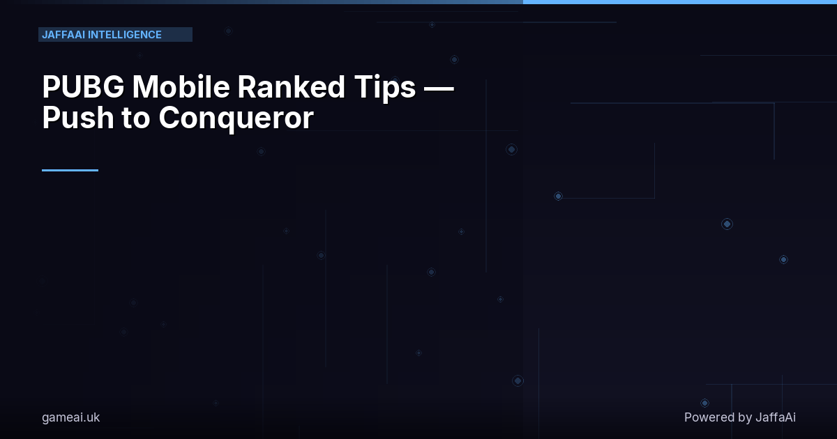 PUBG Mobile Ranked Tips — Push to Conqueror