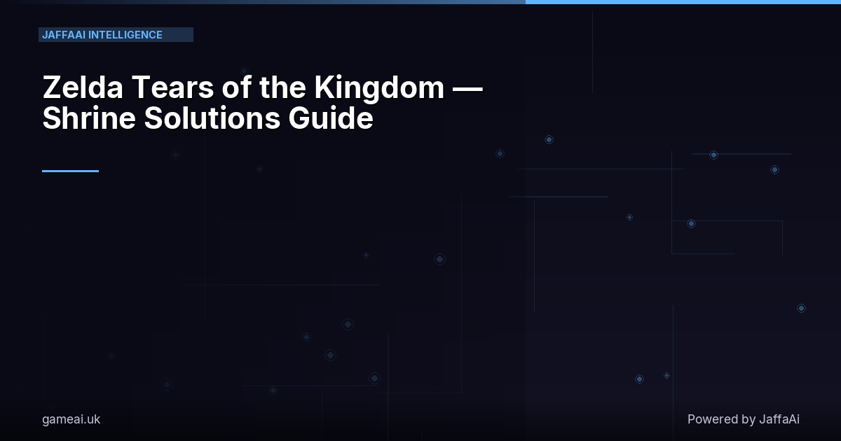 Zelda Tears of the Kingdom — Shrine Solutions Guide