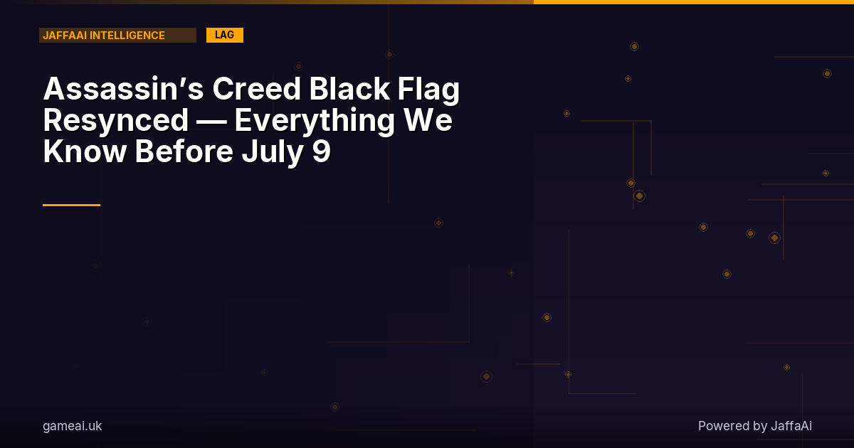 Assassin’s Creed Black Flag Resynced — Everything We Know Before July 9