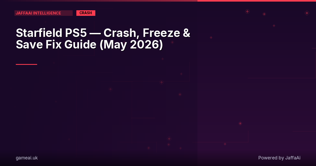Starfield PS5 — Crash, Freeze & Save Fix Guide (May 2026)