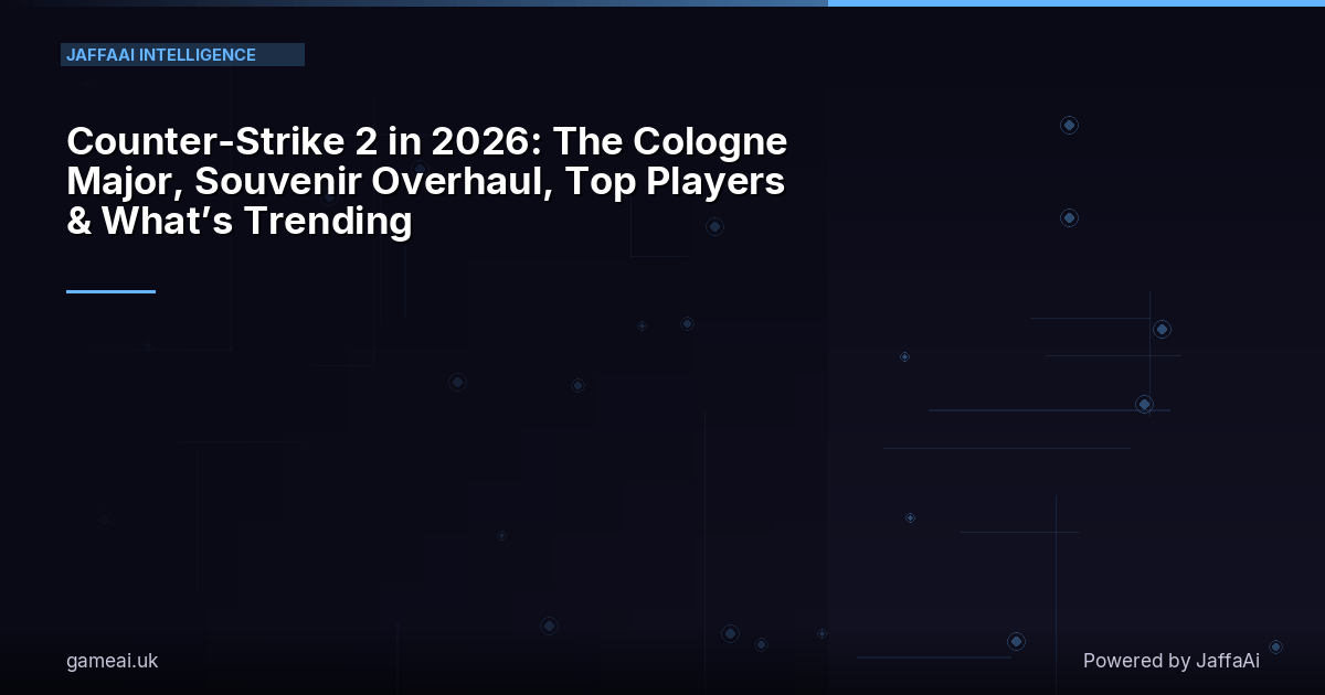 Counter-Strike 2 in 2026: The Cologne Major, Souvenir Overhaul, Top Players & What’s Trending