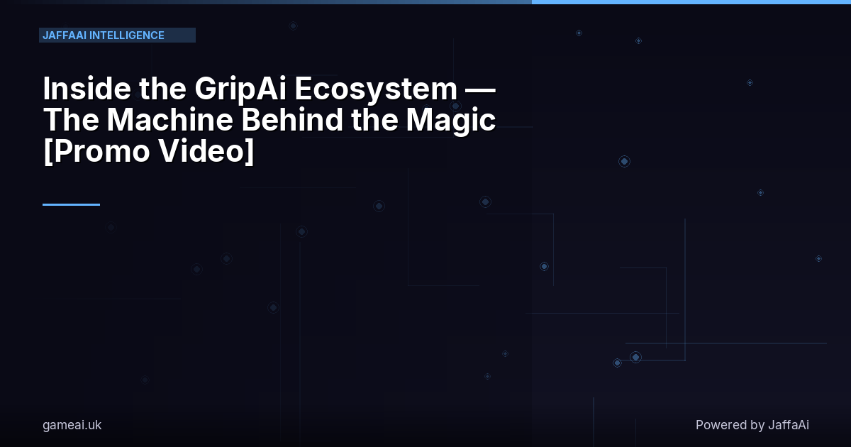Inside the GripAi Ecosystem — The Machine Behind the Magic [Promo Video]